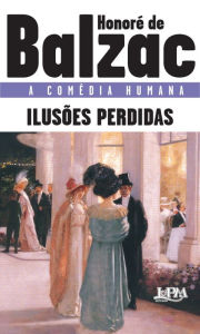 Title: Ilusões perdidas, Author: Honore de Balzac