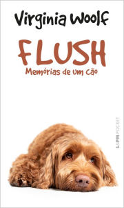 Title: Flush: memórias de um cão, Author: Virginia Woolf