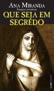 Title: Que seja em segredo, Author: Ana Miranda