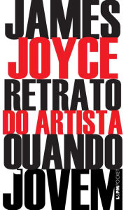 Title: Retrato do artista quando jovem, Author: James Joyce