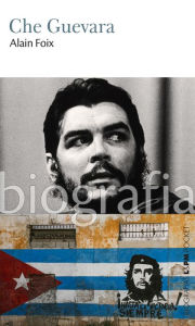 Title: Che Guevara, Author: Alain Foix