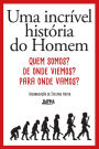 Uma incrível história do Homem