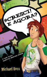 Title: Cresci! E Agora?, Author: Michael Ross