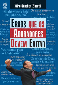 Title: Erros que os Adoradores Devem evitar, Author: Ciro Sanches Zibordi