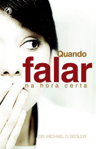 Title: Quando Falar na Hora Certa, Author: Michael D. Sedler