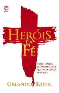 Title: Heróis da fé, Author: Orlando Boyer