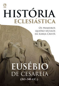 Title: História Eclesiástica, Author: Eusébio de Cesareia