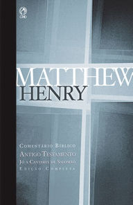 Title: Comentário Bíblico - Antigo Testamento Volume 3: Jó a Cantares de Salomão, Author: Matthew Henry