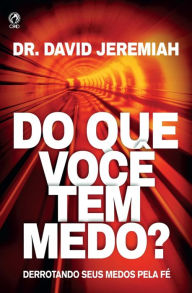 Title: Do que você tem medo?, Author: David Jeremiah