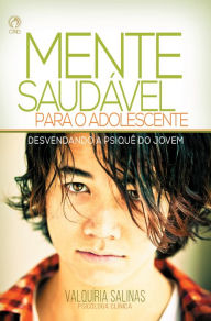 Title: Mente Saudável para o Adolescente: Desvendando a Psiquê do Jovem, Author: Valquíria Salinas