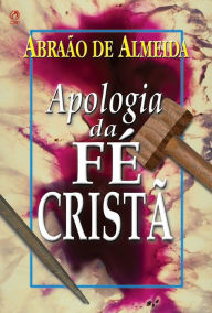 Title: Apologia da Fé Cristã, Author: Abraão de Almeida