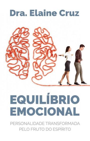 Equilíbrio Emocional: Personalidade Transformada Pelo Fruto do Espírito