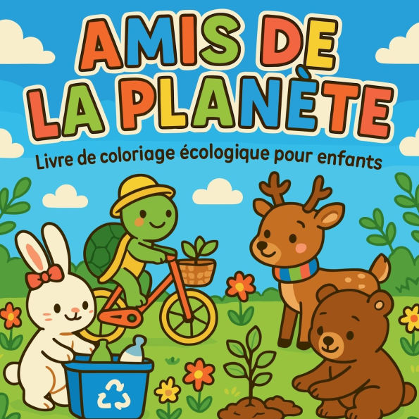 Amis de la PlanÃ¯Â¿Â½te - Livre de coloriage Ã¯Â¿Â½colologique pour enfants