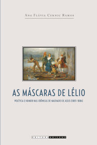 Title: AS MÁSCARAS DE LÉLIO, Author: Ana Flávia Cernic Ramos