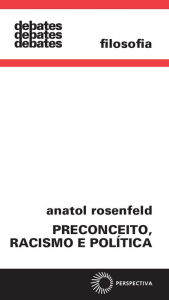 Title: Preconceito, racismo e política, Author: Anatol Rosenfeld