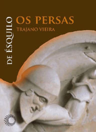 Title: Os Persas de Ésquilo, Author: Trajano Vieira