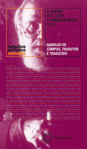 Title: Haroldo de Campos - tradutor e traduzido, Author: Haroldo de Campos