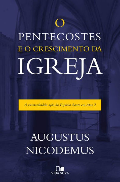 O pentecostes e o crescimento da igreja: A extraordinária ação do Espírito Santo em Atos 2