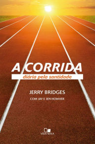 Title: Corrida diária pela santidade, Author: Jerry Bridges
