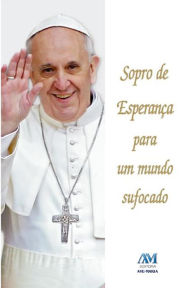 Title: Sopro de esperança para um mundo sufocado, Author: Pope Francis