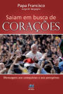 Saiam em busca de corações: Mensagens aos catequistas e aos peregrinos