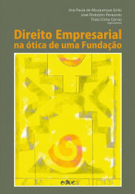 Title: Direito Empresarial na ótica de uma Fundação, Author: Ana Paula de Albuquerque Grillo