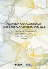 Title: Conflitos socioambientais: uma abordagem interdisciplinar, Author: Dulce Maria Tourinho Baptista