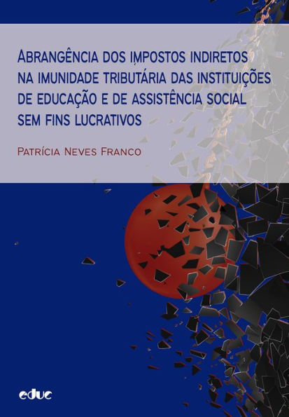 Abrangência dos impostos indiretos na imunidade tributária das instituições de educação e de assistência social sem fins lucrativos