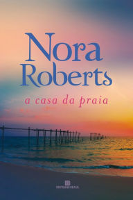 Title: A casa da praia, Author: Nora Roberts