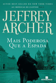 Title: Mais poderosa que a espada - As crônicas de Clifton - vol. 5, Author: Jeffrey Archer