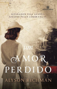 Title: Um amor perdido, Author: Alyson Richman