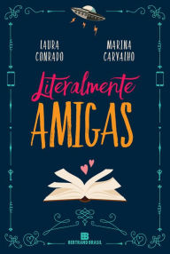 Title: Literalmente amigas, Author: Laura Conrado