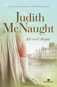 Title: Até você chegar, Author: Judith McNaught