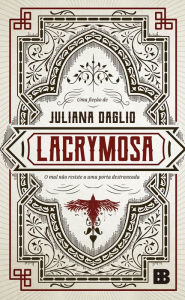 Title: Lacrymosa: O mal não resiste a uma porta destrancada, Author: Juliana Daglio