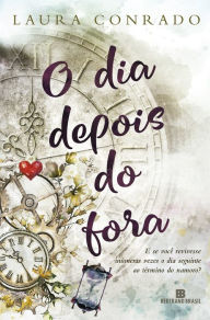 Title: O dia depois do fora, Author: Laura Conrado