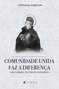 Title: Comunidade unida faz a diferença: São Gabriel da Virgem Dolorosa, Author: Luiz Paulo S. Marcelino