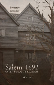 Title: Salem 1692: antes, durante e depois, Author: Leonardo Armindo