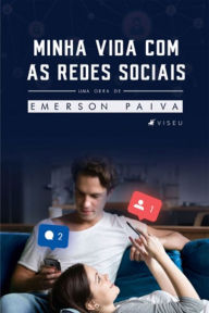 Title: Minha vida com as redes sociais, Author: Emerson Paiva