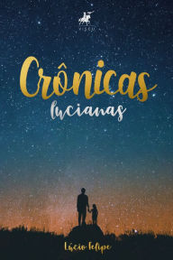 Title: Crônicas Lucianas, Author: Lúcio Felipe