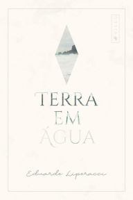 Title: Terra em água, Author: Eduardo Liporacci