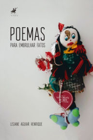 Title: Poemas para embrulhar fatos, Author: Lisiane Aguiar Henrique