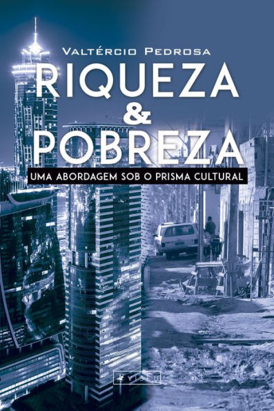 Riqueza & pobreza: uma abordagem sob o prisma cultural