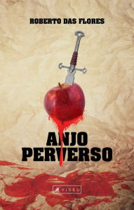Title: Anjo perverso, Author: Roberto das Flores
