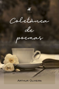 Title: Coletânea de poemas, Author: Arthur Oliveira