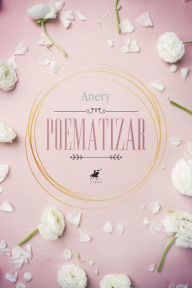 Title: Poematizar, Author: Anery