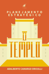 Title: Planejamento Estratégico: O Templo, Author: Adalberto Camargo Oricolli