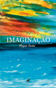 Title: Imaginação, Author: Magno Rocha