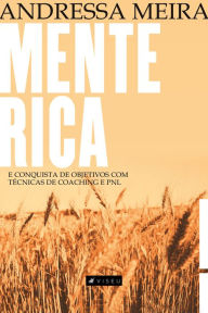 Title: Mente rica e conquista de objetivos com técnicas de coaching e PNL, Author: Andressa Meira