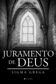 Title: Juramento de Deus: Sigma grega, Author: Willian Grector Anástasis Dikastís