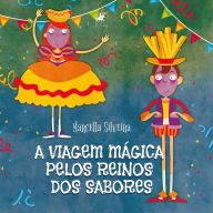 Title: A viagem mágica pelos reinos dos sabores, Author: Marcella Silveira